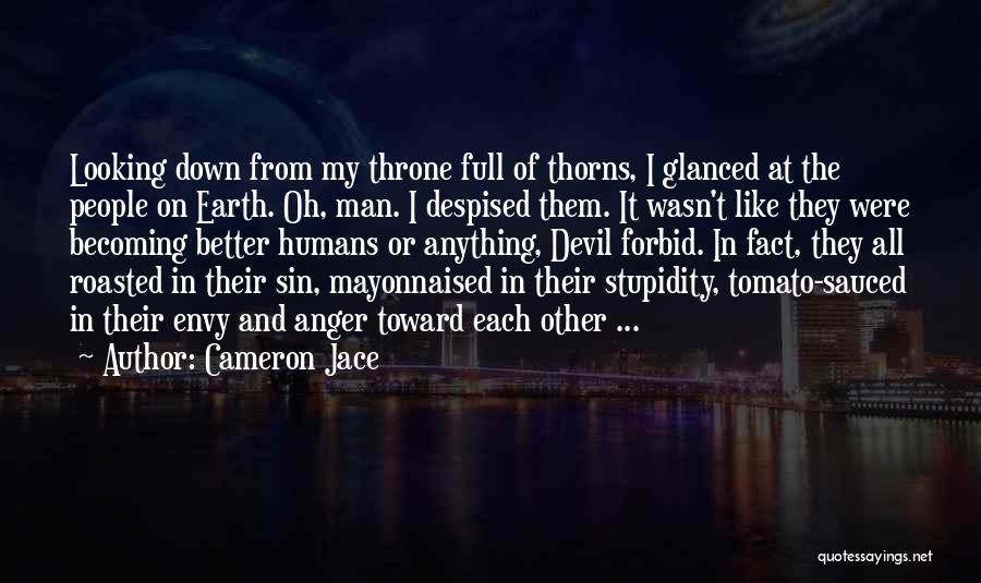 Humans Stupidity Quotes By Cameron Jace