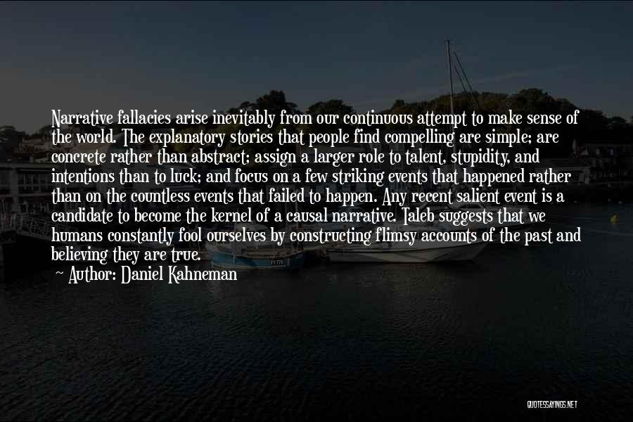 Humans Stupidity Quotes By Daniel Kahneman