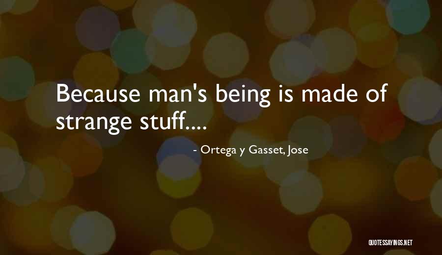 Humans The Song Quotes By Ortega Y Gasset, Jose Humans The Song Quotes By Ortega Y Gasset, Jose