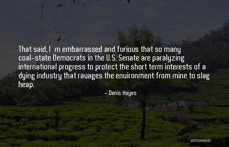 Humansre Quotes By Denis Hayes Humansre Quotes By Denis Hayes