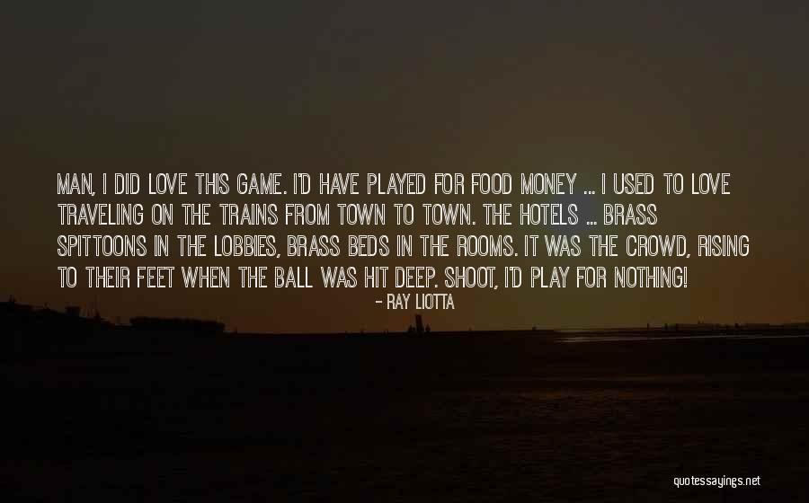 Humansre Quotes By Ray Liotta Humansre Quotes By Ray Liotta