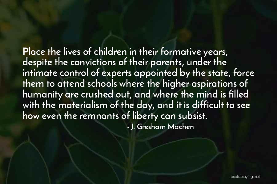 Humarian Quotes By J. Gresham Machen Humarian Quotes By J. Gresham Machen