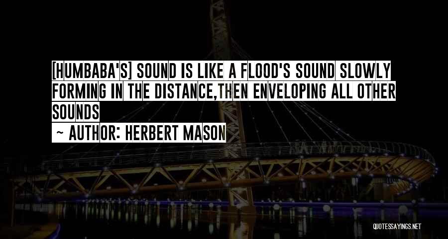 Humbaba Quotes By Herbert Mason