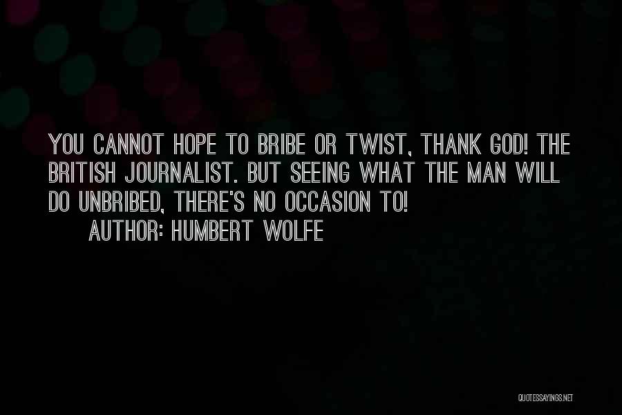 Humbert Wolfe Quotes 459471