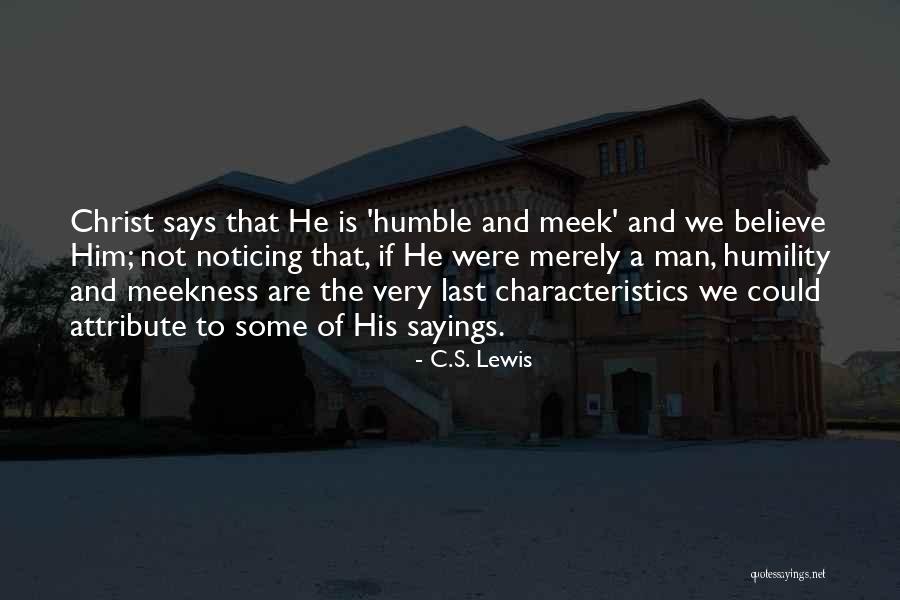 Humble And Meek Quotes By C.S. Lewis Humble And Meek Quotes By C.S. Lewis
