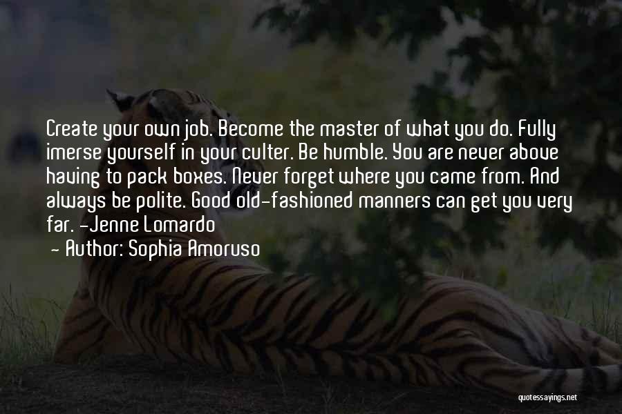 Humble And Polite Quotes By Sophia Amoruso