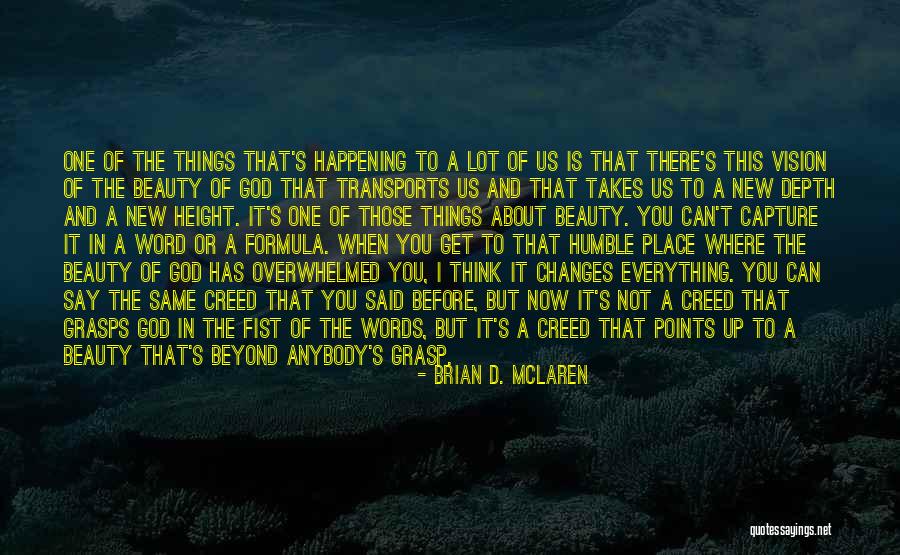 Humble Beauty Quotes By Brian D. McLaren Humble Beauty Quotes By Brian D. McLaren