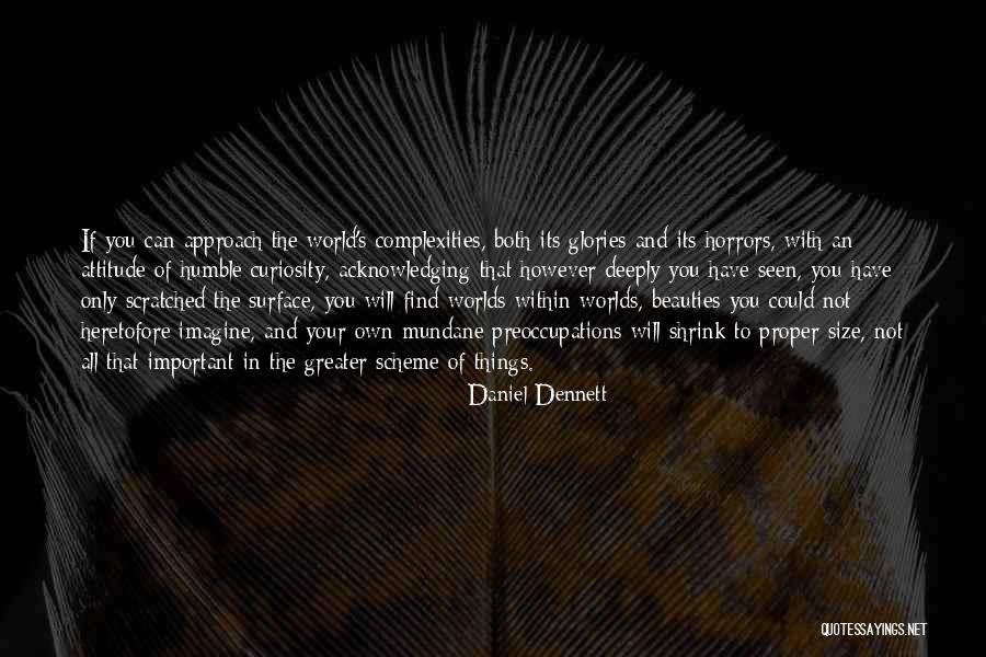 Humble Beauty Quotes By Daniel Dennett Humble Beauty Quotes By Daniel Dennett