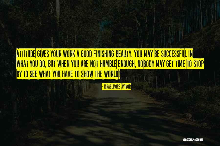 Humble Beauty Quotes By Israelmore Ayivor Humble Beauty Quotes By Israelmore Ayivor