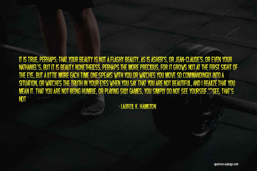 Humble Beauty Quotes By Laurell K. Hamilton Humble Beauty Quotes By Laurell K. Hamilton