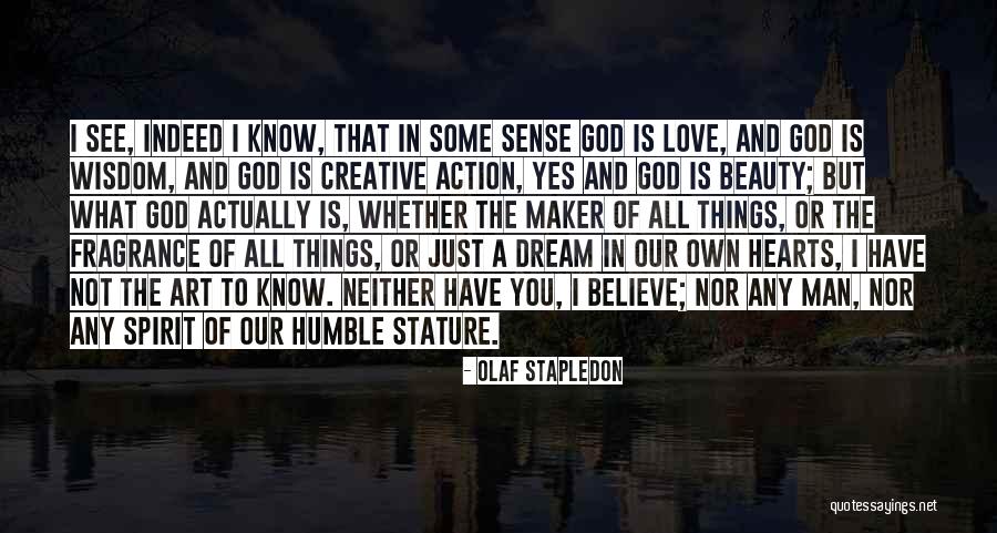 Humble Beauty Quotes By Olaf Stapledon Humble Beauty Quotes By Olaf Stapledon