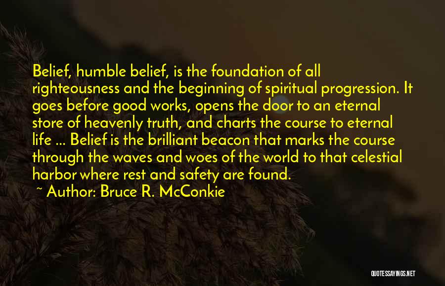 Humble Beginning Quotes By Bruce R. McConkie