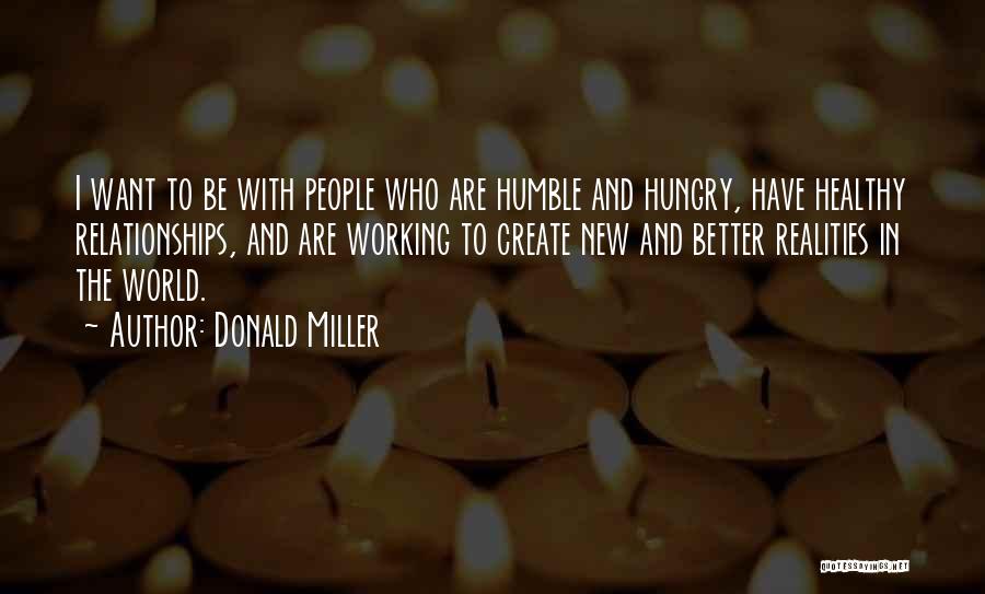 Humble But Hungry Quotes By Donald Miller