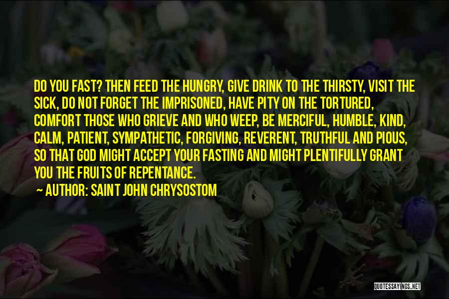 Humble But Hungry Quotes By Saint John Chrysostom