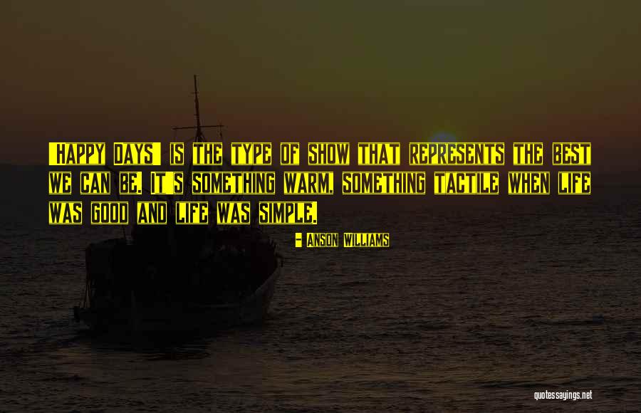 Humble Enough To Know I'm Not Better Than Anyone Quotes By Anson Williams Humble Enough To Know I'm Not Better Than Anyone Quotes By Anson Williams