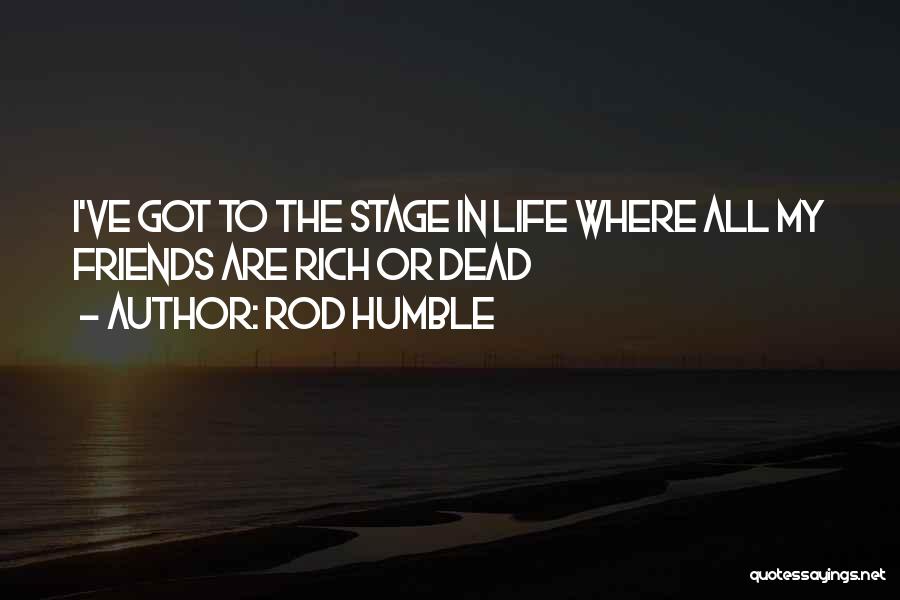 Humble Friends Quotes By Rod Humble