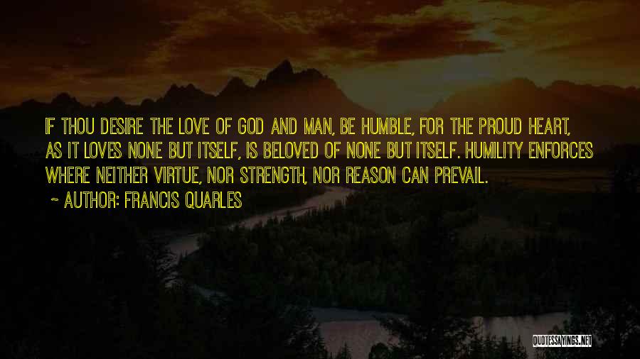 Humble Heart Quotes By Francis Quarles