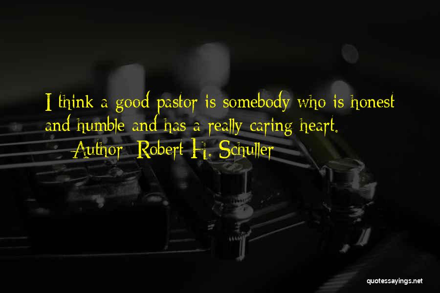 Humble Heart Quotes By Robert H. Schuller