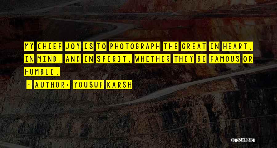 Humble Heart Quotes By Yousuf Karsh