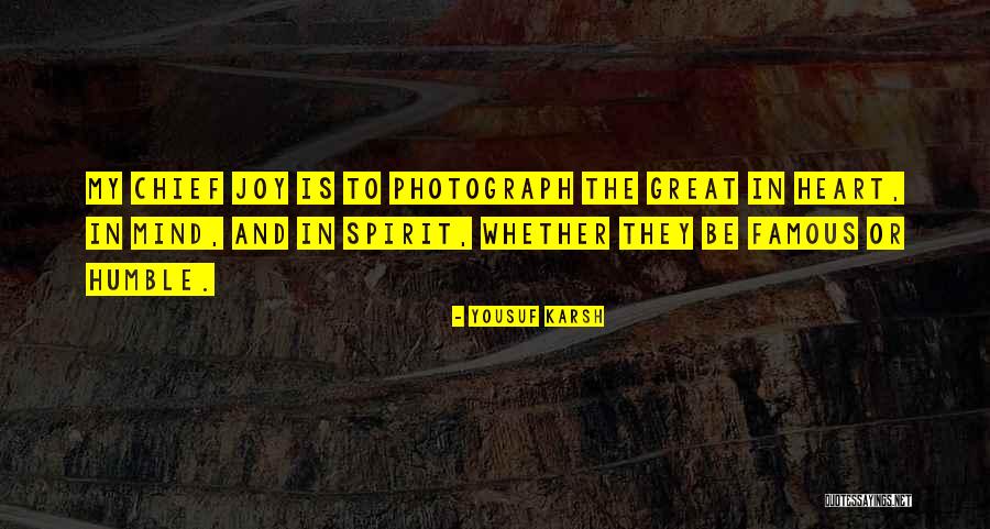 Humble Heart Quotes By Yousuf Karsh Humble Heart Quotes By Yousuf Karsh