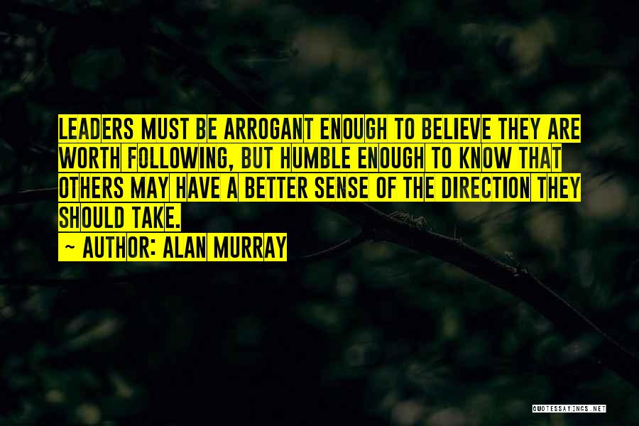 Humble Leaders Quotes By Alan Murray