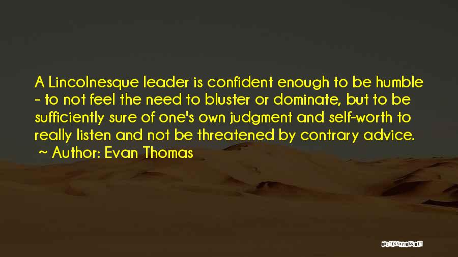 Humble Leadership Quotes By Evan Thomas