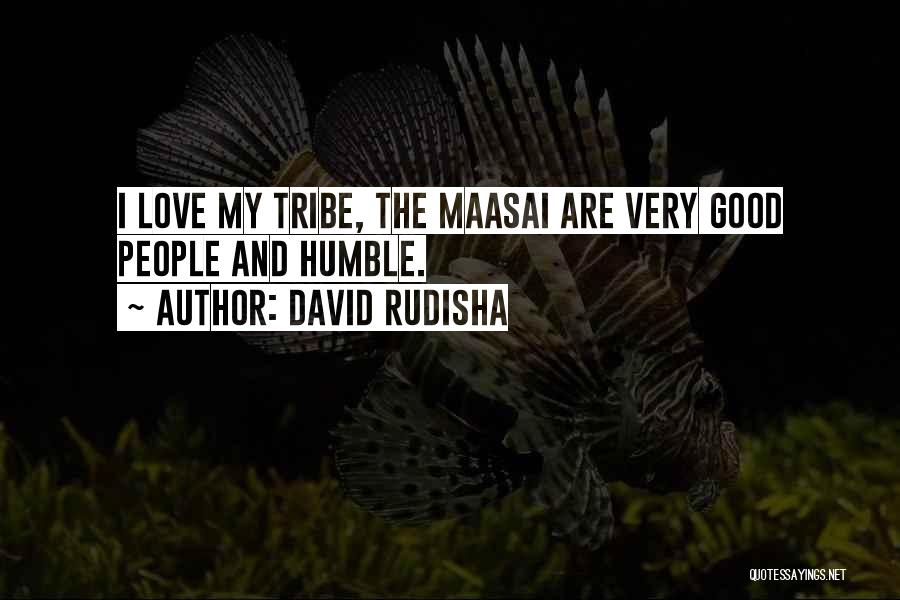 Humble Love Quotes By David Rudisha