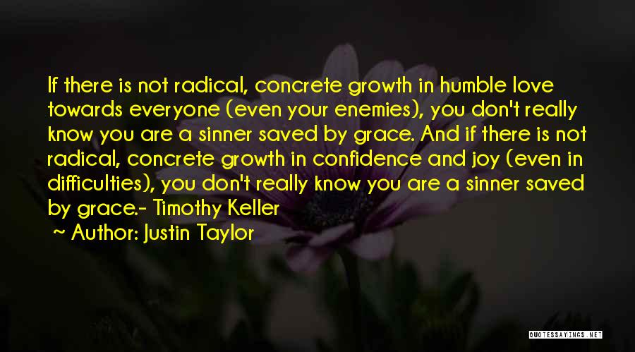 Humble Love Quotes By Justin Taylor