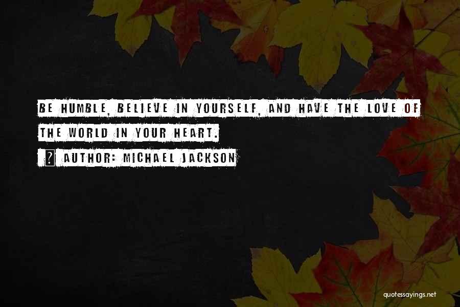 Humble Love Quotes By Michael Jackson