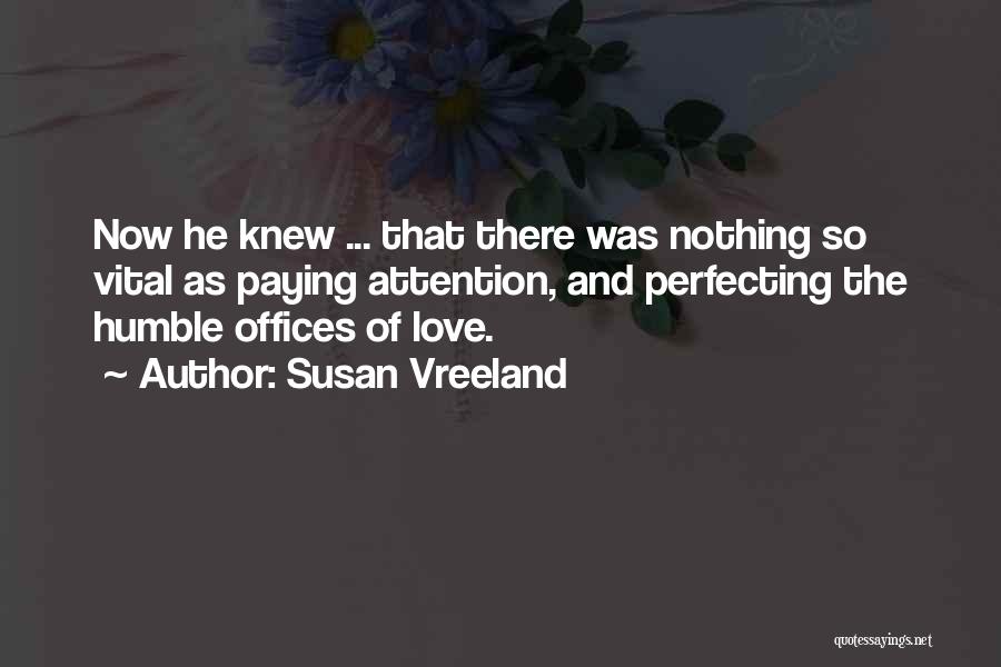 Humble Love Quotes By Susan Vreeland
