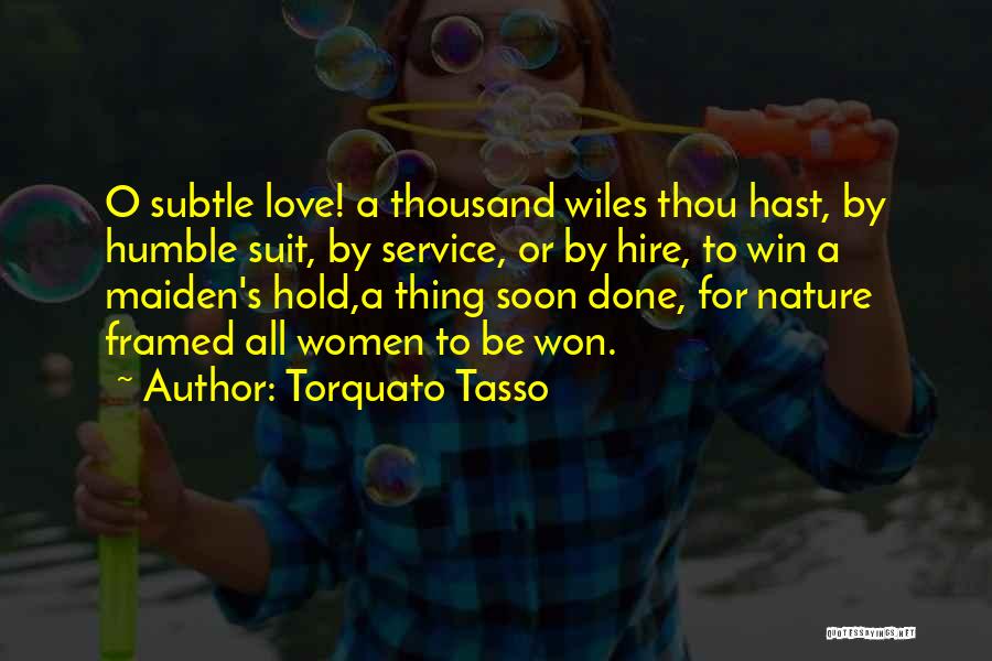 Humble Love Quotes By Torquato Tasso