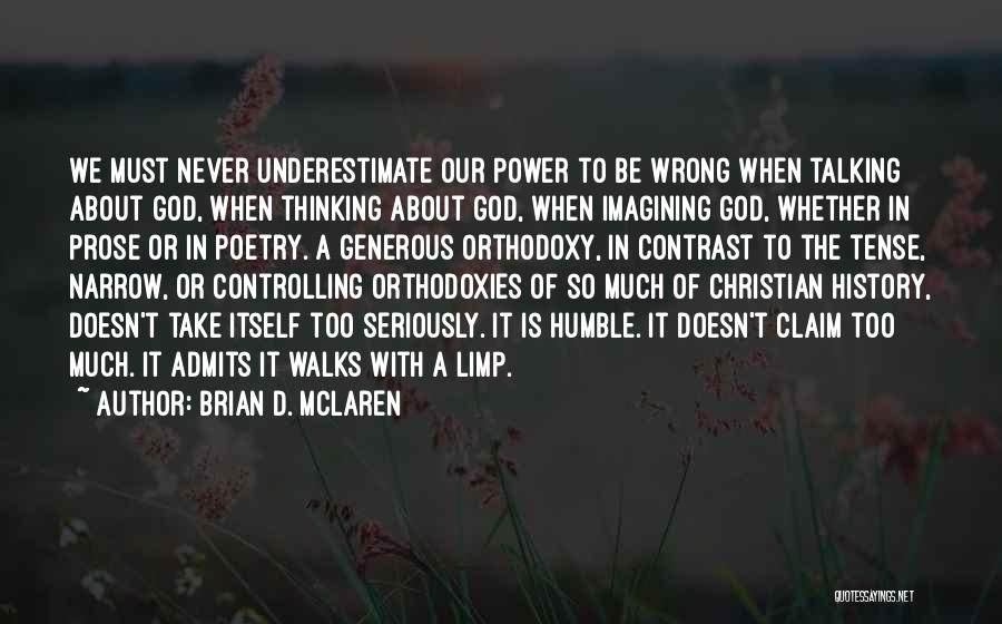 Humble Orthodoxy Quotes By Brian D. McLaren