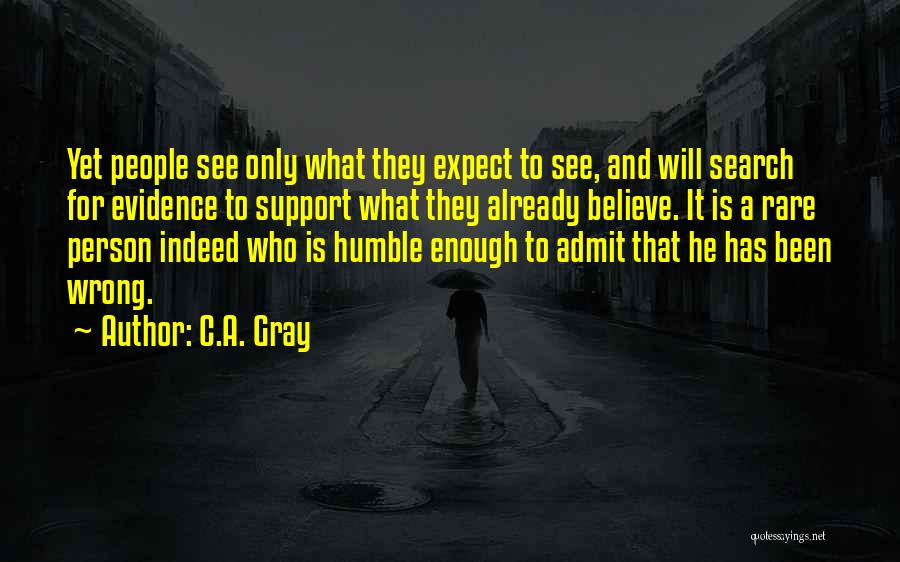 Humble Person Quotes By C.A. Gray