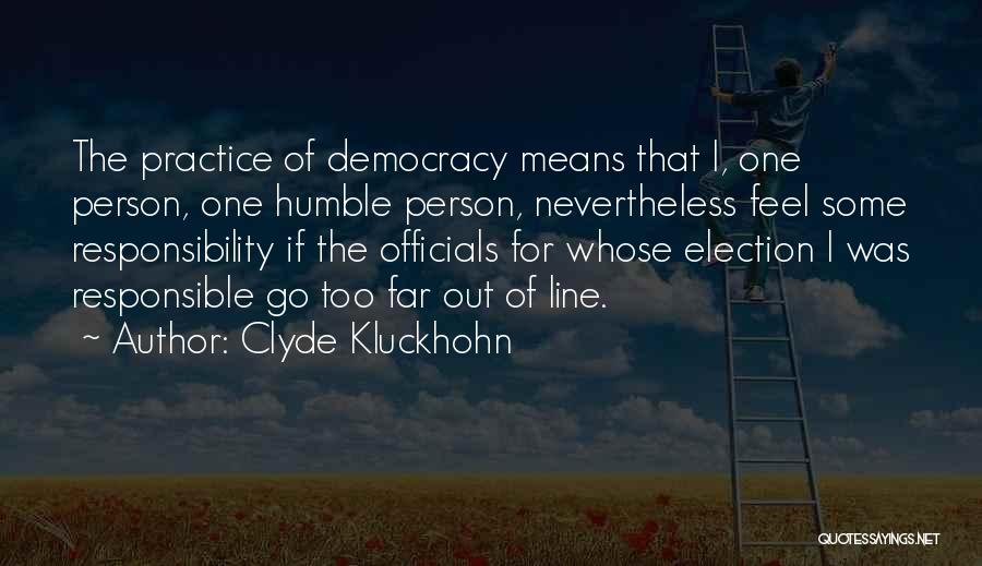 Humble Person Quotes By Clyde Kluckhohn