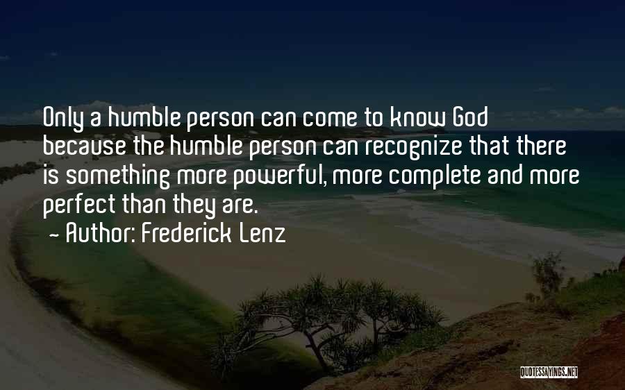 Humble Person Quotes By Frederick Lenz