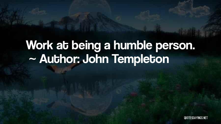 Humble Person Quotes By John Templeton
