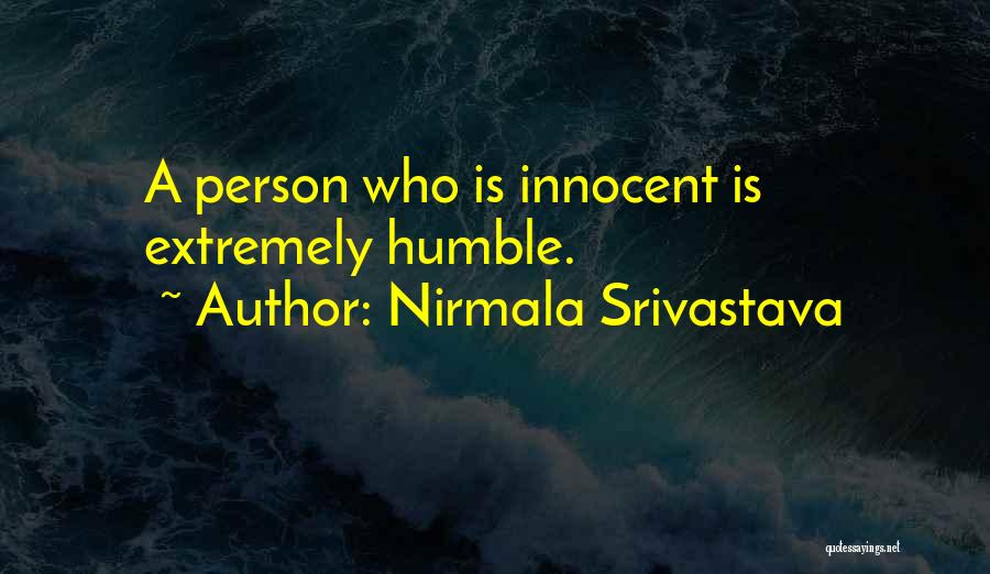 Humble Person Quotes By Nirmala Srivastava