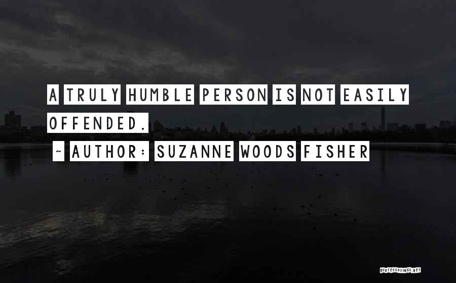 Humble Person Quotes By Suzanne Woods Fisher
