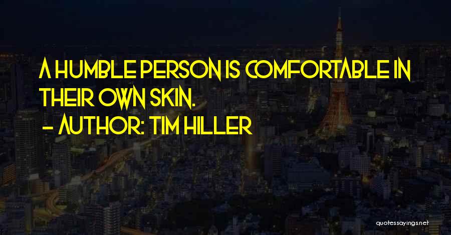 Humble Person Quotes By Tim Hiller