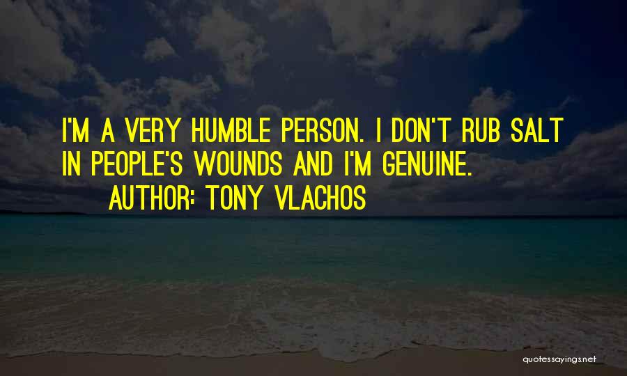 Humble Person Quotes By Tony Vlachos