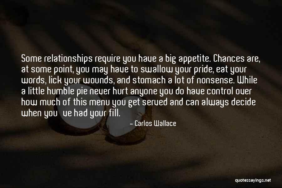 Humble Pie Quotes By Carlos Wallace Humble Pie Quotes By Carlos Wallace