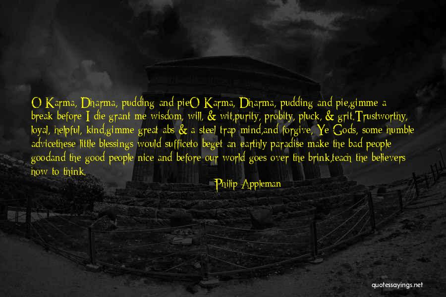 Humble Pie Quotes By Philip Appleman Humble Pie Quotes By Philip Appleman