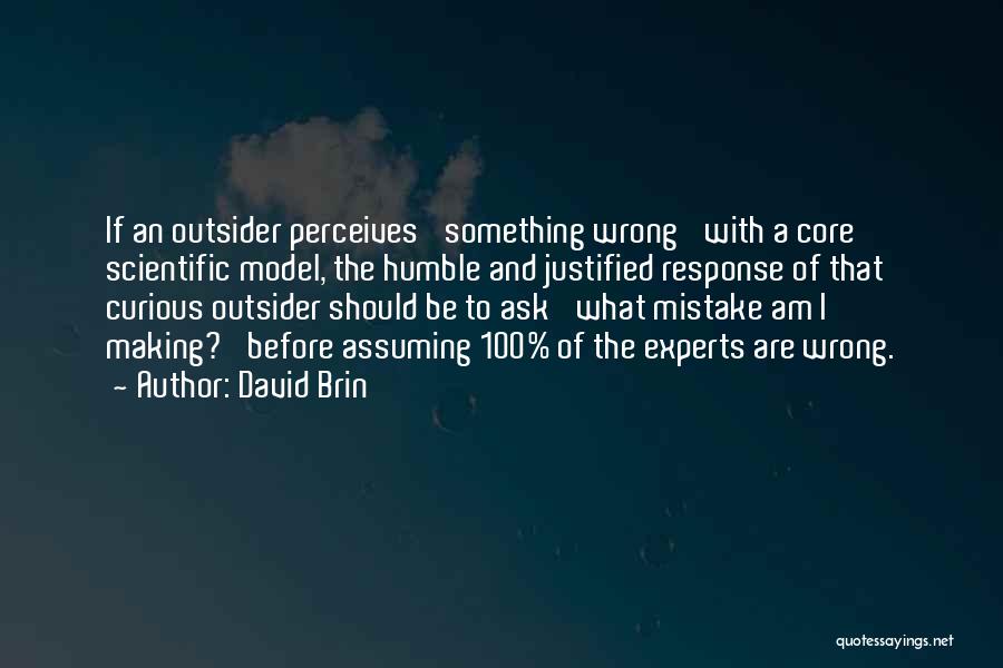 Humble Quotes By David Brin