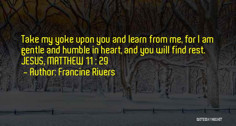 Humble Quotes By Francine Rivers