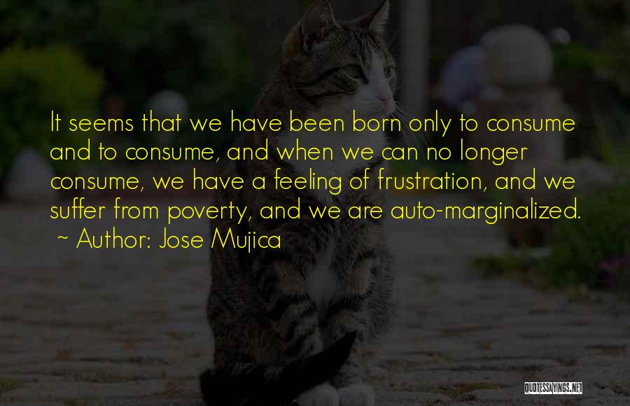 Humble Quotes By Jose Mujica