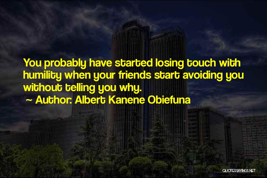 Humble Start Quotes By Albert Kanene Obiefuna