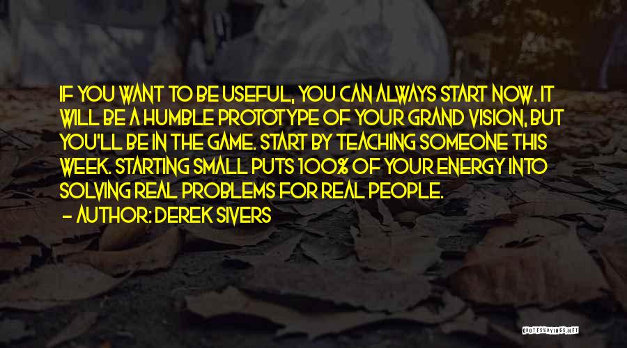 Humble Start Quotes By Derek Sivers