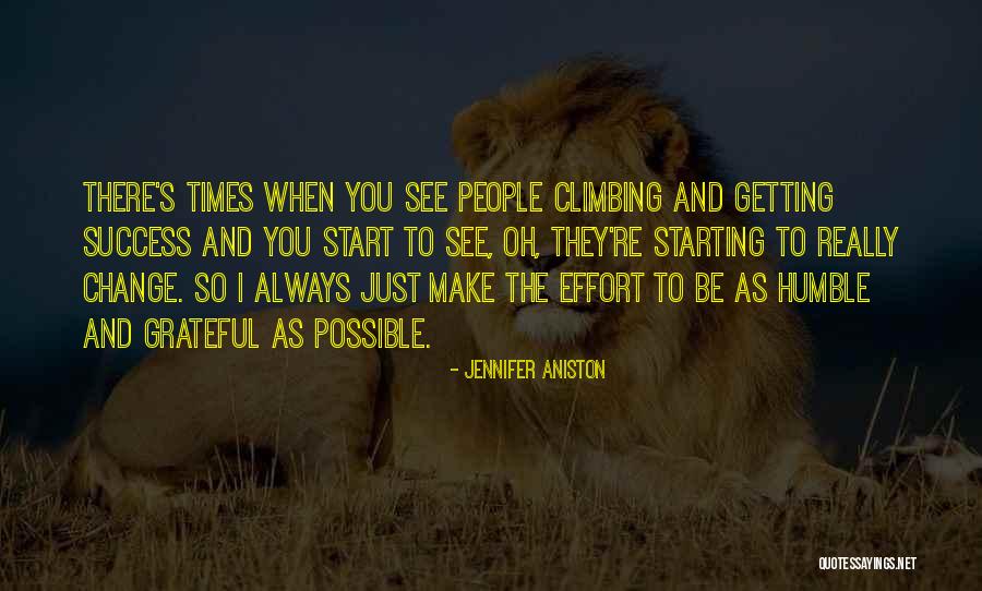 Humble Start Quotes By Jennifer Aniston Humble Start Quotes By Jennifer Aniston