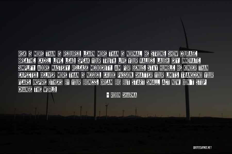 Humble Start Quotes By Robin Sharma Humble Start Quotes By Robin Sharma