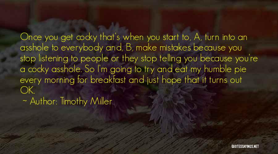 Humble Start Quotes By Timothy Miller